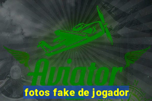 fotos fake de jogador